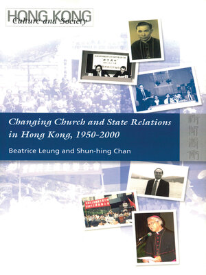 cover image of Changing Church and State Relations in Hong Kong, 1950–2000